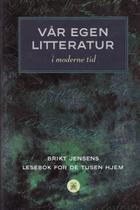 Vår egen litteratur - brikt Jensens lesebok for de tusen hjem