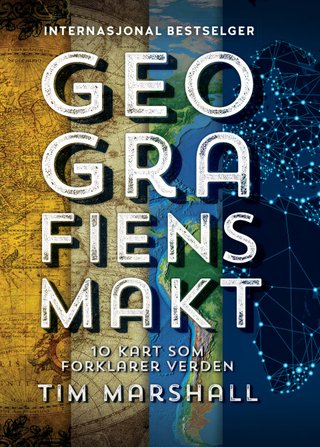 "Geografiens makt - 10 kart som forklarer verden" av Tim Marshall