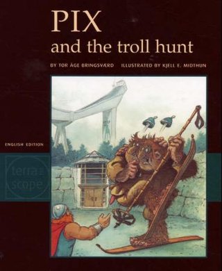 "Pix and the troll hunt" av Tor Åge Bringsværd