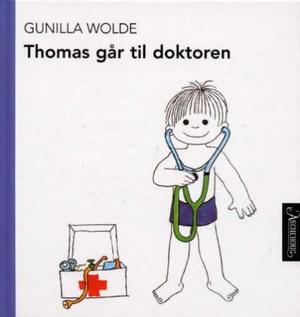 "Thomas går til doktoren" av Gunilla Wolde