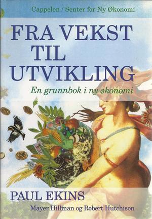 "Fra vekst til utvikling - en grunnbok i ny økonomi" av Paul Ekins