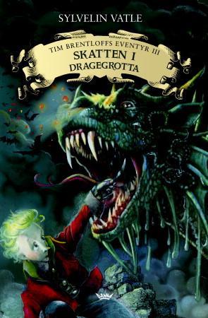 "Skatten i dragegrotta - Tim Brentloffs eventyr III" av Sylvelin Vatle
