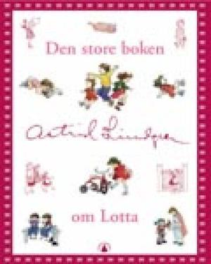 "Den store boken om Lotta" av Astrid Lindgren