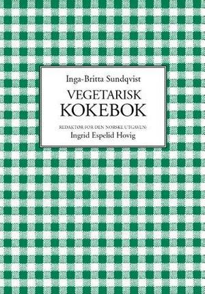 "Vegetarisk kokebok" av Inga-Britta Sundqvist