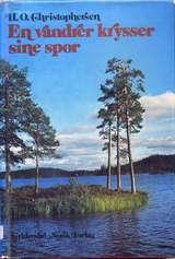 "En vandrer krysser sine spor I Oslo, Drammen- og Ringerikstraktene" av H. O Christophersen