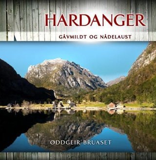 "Hardanger gåvmildt og nådelaust" av Oddgeir Bruaset