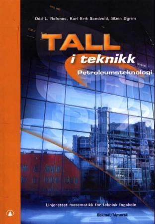 Tall i teknikk - petroleumsteknologi : linjerettet matematikk for teknisk fagskole