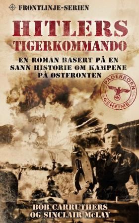 Hitlers Tigerkommando - en roman fra østfronten