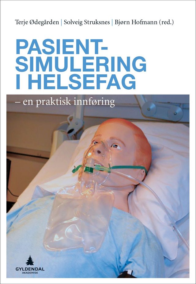 "Pasientsimulering i helsefag - en praktisk innføring" av Terje Ødegården
