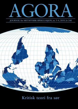 Agora nr. 3-4 2019 - journal for metafysisk spekulasjon : kritisk teori fra sør