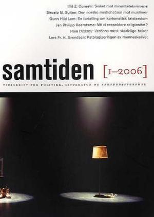 "Samtiden. Hefte 1 2006 - tidsskrift for politikk, litteratur og samfunnsspørsmål" av Knut Olav Åmås