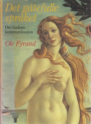 "Det gåtefulle språket om hudens kommunikasjon" av Ole Fyrand