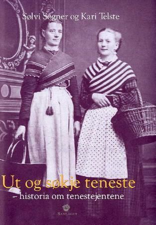 Ut og søkje teneste - historia om tenestejentene