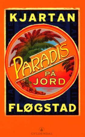 "Paradis på jord - roman" av Kjartan Fløgstad