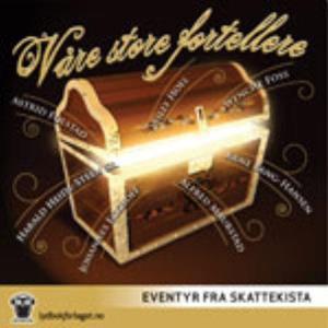 "Våre store fortellere - eventyr fra skattekista" av Peter Christen Asbjørnsen