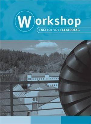 "Workshop - engelsk vg1 : elektrofag : engelsk for det yrkesfaglige utdanningsprogrammet" av Janniche Langseth