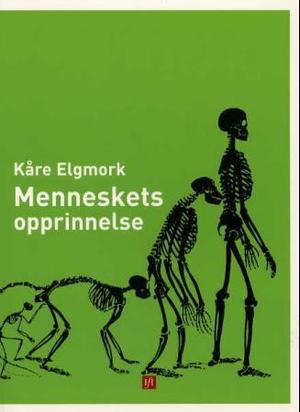 "Menneskets opprinnelse" av Kåre Elgmork