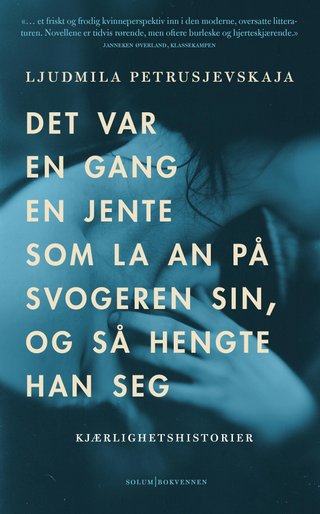 "Det var en gang en jente som la an på svogeren sin - kjærlighetshistorier" av Ljudmila Petrusjevskaja