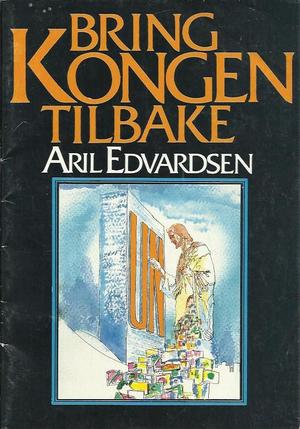 "Bring kongen tilbake Den nye bølgen i kristenheten" av Aril Edvardsen