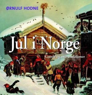 "Jul i Norge - gamle og nye tradisjoner" av Ørnulf Hodne