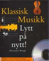Klassisk musikk - lytt på nytt!
