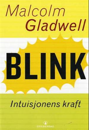 "Blink - intuisjonens kraft" av Malcolm Gladwell