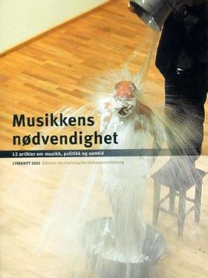 "Lydskrift 2002 - musikkens nødvendighet : 12 artikler om musikk, politikk og samtid" av Halvor Fjermeros