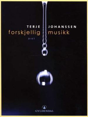 "Forskjellig musikk - dikt" av Terje Johanssen