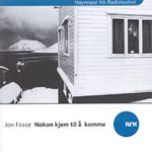 "Nokon kjem til å komme" av Jon Fosse