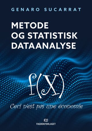 "Metode og statistisk dataanalyse - en innføring for økonomiske fag" av Genaro Sucarrat