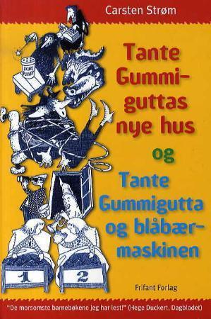 "Tante Gummiguttas nye hus" av Carsten Ström