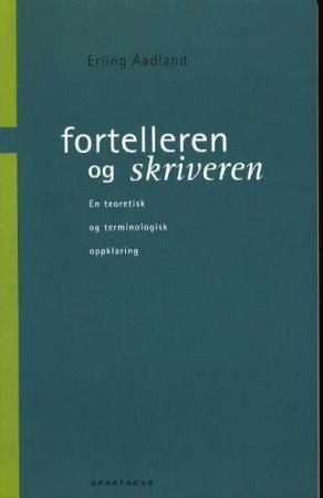 Fortelleren og skriveren - en teoretisk og terminologisk avklaring