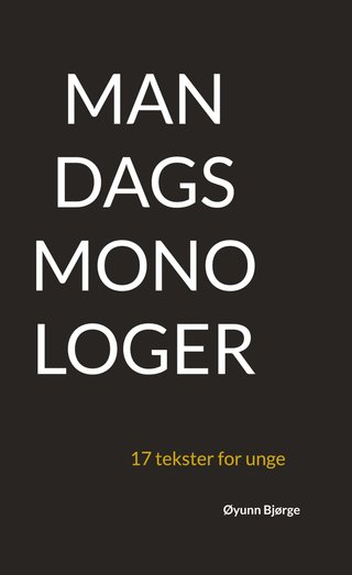 Mandagsmonologer - 17 tekster for unge