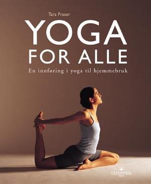"Yoga for alle - en innføring i yoga til hjemmebruk" av Tara Fraser