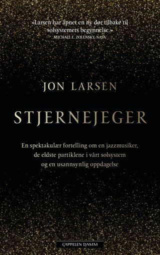 Stjernejeger - en spektakulær fortelling om en jazzmusiker, de eldste partiklene i vårt solsystem og en usannsynlig oppdagelse