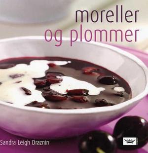 "Moreller og plommer" av Sandra Leigh Draznin