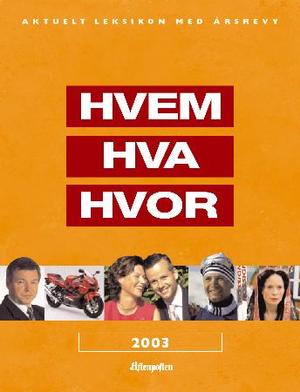"Hvem hva hvor 2003 - Aftenpostens aktuelle oppslagsbok" av Inge S. Kristiansen