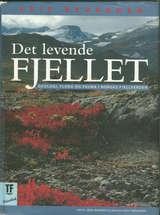 Det levende fjellet - geologi, flora og fauna i Norges fjellverden