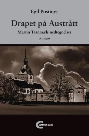Drapet på Austrått - Martin Tranmæls nedtegnelser : roman