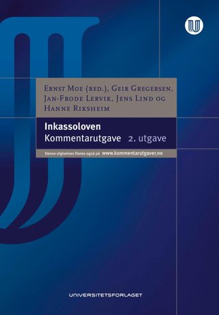 Inkassoloven - lov 13. mai 1998 nr. 26 om inkassovirksomhet og annen inndriving av forfalte pengekrav : kommentarutgave