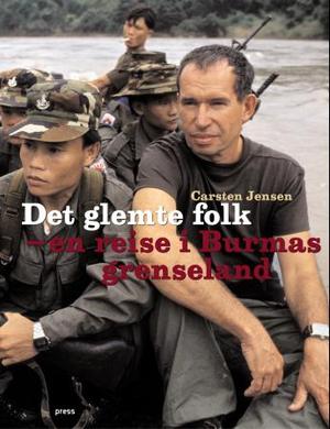 "Det glemte folk - en reise i Burmas grenseland" av Carsten Jensen