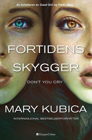 "Fortidens skygger - don't you cry" av Mary Kubica