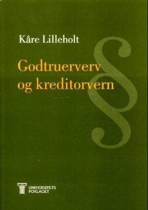 "Godtruerverv og kreditorvern" av Kåre Lilleholt