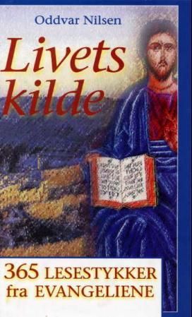 Livets kilde - 365 lesestykker fra evangeliene