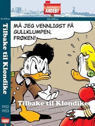 "Tilbake til Klondike - og andre historier fra 1952-1953" av Carl Barks