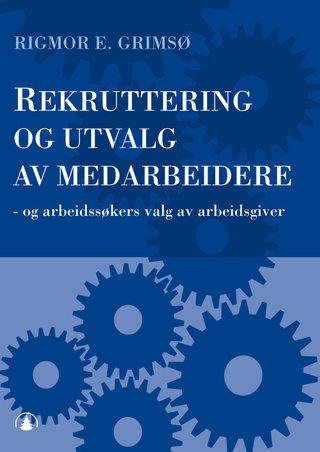 Rekruttering og utvalg av medarbeidere - og arbeidssøkers valg av arbeidsgiver