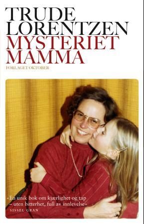 "Mysteriet mamma" av Trude Lorentzen