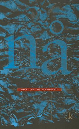"Nå - dikt" av Nils Chr. Moe-Repstad