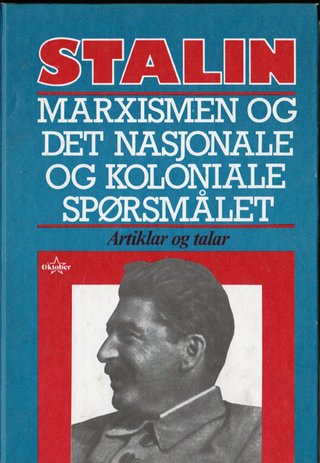 "Marxismen og det nasjonale og koloniale spørsmålet artiklar og talar i utval 1913-1934" av Josef Stalin