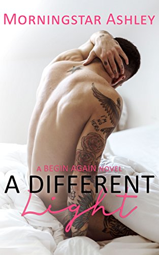 "A Different Light (A Begin Again Novel Book 1)" av Morningstar Ashley